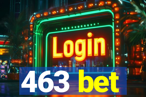 463 bet